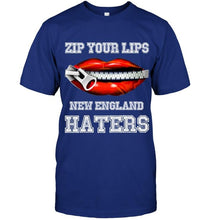 Load image into Gallery viewer, Zip your lips New England haters New England Patriots fan T Shirt