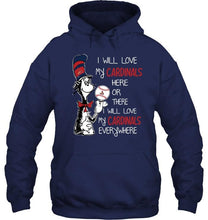 Load image into Gallery viewer, I will love Cardinals here or there love Cardinals everywhere St Louis Cardinals fan shirt