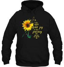 Load image into Gallery viewer, I will choose to find joy in the journey T Shirt