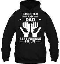 Load image into Gallery viewer, daughter and dad best friends for life T Shirt