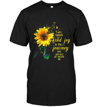 Load image into Gallery viewer, I will choose to find joy in the journey T Shirt