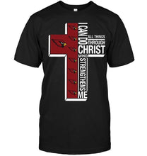 Load image into Gallery viewer, Can do all things through christ strengthens me Arizona Cardinals shirt