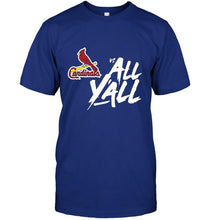 Load image into Gallery viewer, St Louis Cardinals vs all y all shirt