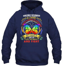 Load image into Gallery viewer, Multiple sclerosis is journey i never planned or asked for but i choose to love life fight butterfly Black T Shirt