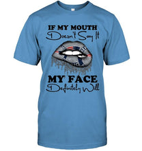 Load image into Gallery viewer, If my mouth doesn't say it my face definitely will New England Patriots lips shirt