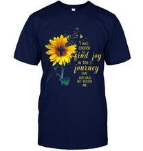 Load image into Gallery viewer, I will choose to find joy in the journey that god has set before me sunflower jesus T Shirt