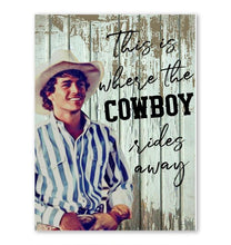 Load image into Gallery viewer, This where the cowboy rides away George Strait