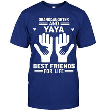 Load image into Gallery viewer, Granddaughter and yaya best friends for life T Shirt