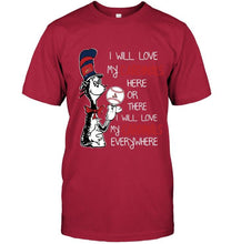 Load image into Gallery viewer, I will love Cardinals here or there love Cardinals everywhere St Louis Cardinals fan shirt
