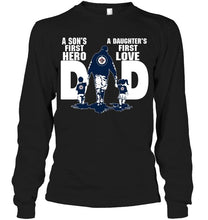 Load image into Gallery viewer, Winnipeg Jets Dad son's first hero daughter's first love shirt