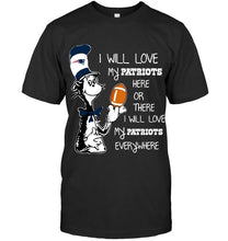 Load image into Gallery viewer, I will love my New England Patriots here or there love everywhere the cat fan simpson shirt