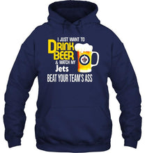 Load image into Gallery viewer, I just want to drink beer watch my Winnipeg Jets beat your team shirt