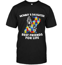 Load image into Gallery viewer, Autism mommy &amp; daughter best friends for life shirt