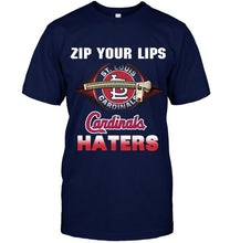 Load image into Gallery viewer, Zip your lips St Louis Cardinals haters shirt