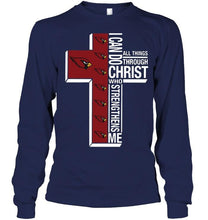 Load image into Gallery viewer, Can do all things through christ strengthens me Arizona Cardinals shirt
