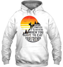 Load image into Gallery viewer, Bring a compass it's awkward when you have to eat your friends camping shirt