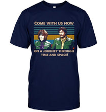 Load image into Gallery viewer, The Mighty Boosh come with us now on a journey through time and space retro shirt