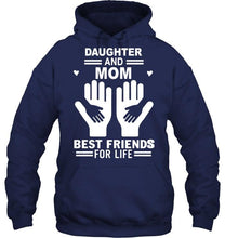 Load image into Gallery viewer, daughter and mom best friends for life T Shirt