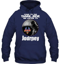 Load image into Gallery viewer, Come to dark side we listen to Journey star wars darth vader fan t shirt