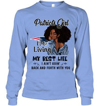 Load image into Gallery viewer, New England Patriots girl living my best life ain't goin back and forth with you shirt