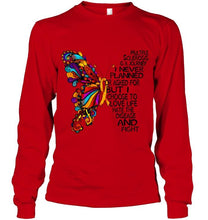 Load image into Gallery viewer, Multiple Sclerosis journey i never planned i choose to love life hate disease &amp; fight butterfly ribbon shirt