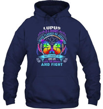 Load image into Gallery viewer, Lupus is journey I choose to love life hate disease and fight shirt