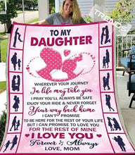Load image into Gallery viewer, to daughter wherever you journey in my life may take you i pray you always be safe enjoy your life quilt blanket
