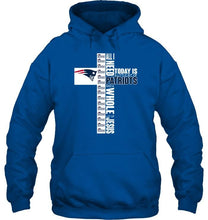 Load image into Gallery viewer, All I need today is a little of New England Patriots and a whole lot of Jesus shirt