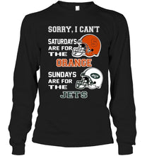 Load image into Gallery viewer, Sorry I can't saturdays are for Syracuse Orange sundays are for New York Jets shirt
