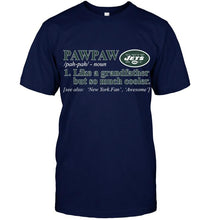 Load image into Gallery viewer, New York Jets Pawpaw Like grandfather but so much cooler shirt