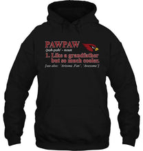 Load image into Gallery viewer, Arizona Cardinals Pawpaw Like grandfather but so much cooler shirt