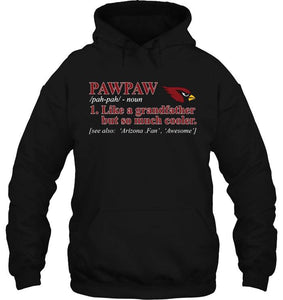 Arizona Cardinals Pawpaw Like grandfather but so much cooler shirt