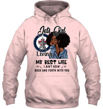 Load image into Gallery viewer, Winnipeg Jets girl living my best life ain't goin back and forth with you shirt