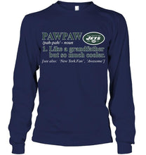 Load image into Gallery viewer, New York Jets Pawpaw Like grandfather but so much cooler shirt
