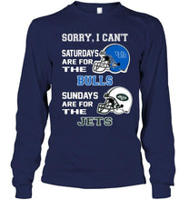 Load image into Gallery viewer, Sorry I can't saturdays are for Buffalo Bulls sundays are for New York Jets shirt