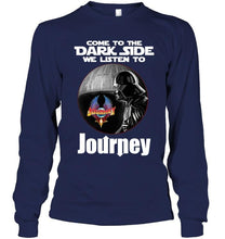 Load image into Gallery viewer, Come to dark side we listen to Journey star wars darth vader fan t shirt