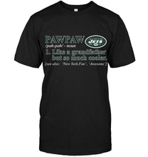 Load image into Gallery viewer, New York Jets Pawpaw Like grandfather but so much cooler shirt