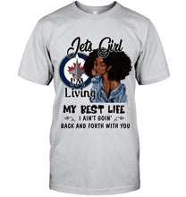 Load image into Gallery viewer, Winnipeg Jets girl living my best life ain't goin back and forth with you shirt