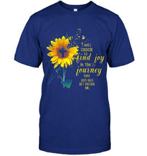Load image into Gallery viewer, I will choose to find joy in the journey that god has set before me sunflower jesus T Shirt
