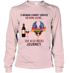 A woman cannot survive on wine alone she also needs Journey shirt