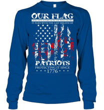 Load image into Gallery viewer, Our flag does not fly because wind blows it flies with breath of patriot protecting it shirt