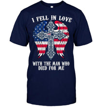Load image into Gallery viewer, I fell in love with the man who died for me New England Patriots jesus cross wings shirt