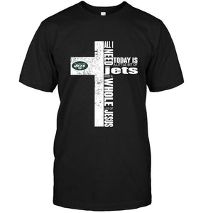 All I need today is a little bit of New York Jets and a whole lot of Jesus cross shirt