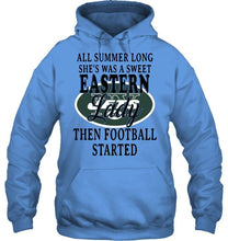 Load image into Gallery viewer, All summer long she&#39;s sweet eastern lady then football started New York Jets shirt