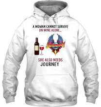 Load image into Gallery viewer, A woman cannot survive on wine alone she also needs Journey shirt