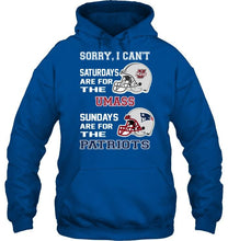 Load image into Gallery viewer, Sorry I can't saturdays are for UMass Minutemens sundays are for New England Patriots shirt