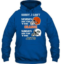 Load image into Gallery viewer, Sorry I can't saturdays are for Syracuse Orange sundays are for New York Jets shirt