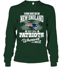 Load image into Gallery viewer, I may not be in New England but I'm a New England Patriots fan whereever i am shirt