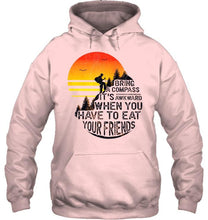 Load image into Gallery viewer, Bring a compass it's awkward when you have to eat your friends camping shirt