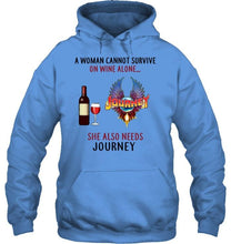 Load image into Gallery viewer, A woman cannot survive on wine alone she also needs Journey shirt